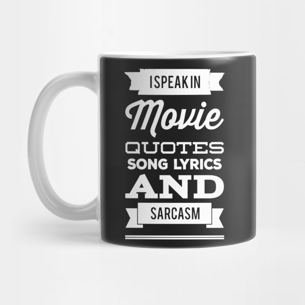 I speak in movie quotes and lyrics and sarcasm by captainmood